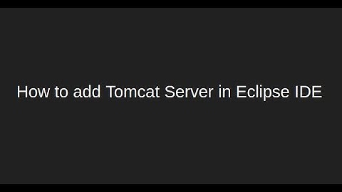 How to add Tomcat server in Eclipse IDE