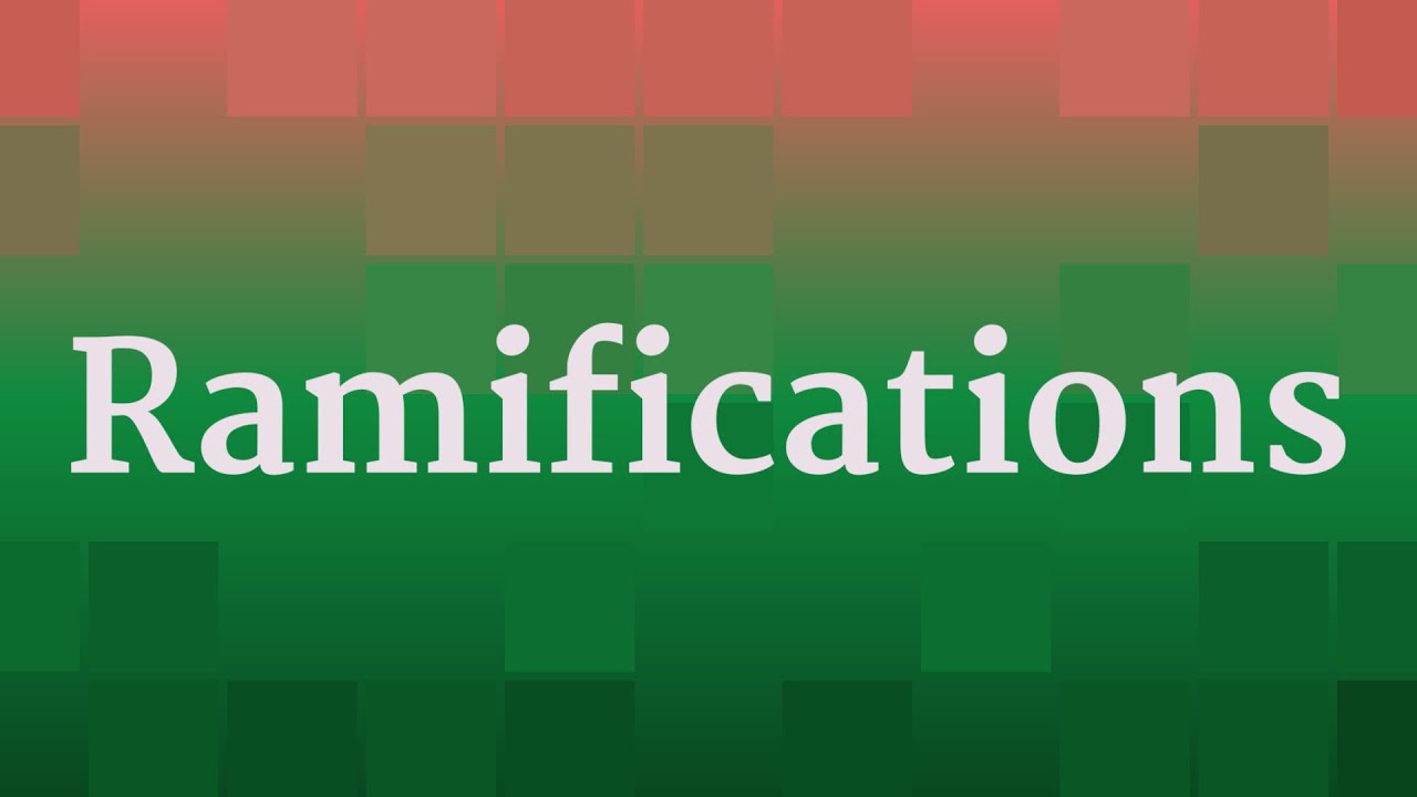 RAMIFICATIONS pronunciation • How to pronounce RAMIFICATIONS - YouTube