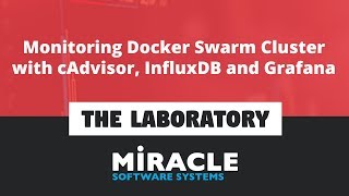 Monitoring a Docker Swarm Cluster with cAdvisor, InfluxDB and Grafana | The  Laboratory