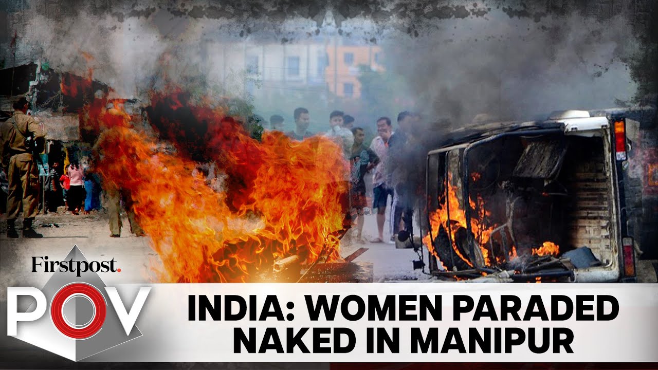 Two Women Paraded Naked, Sexually Abused In India's Manipur | Firstpost PoV