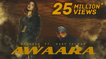 AWAARA I OFFICIAL MUSIC VIDEO I BADSHAH FT. REET TALWAR