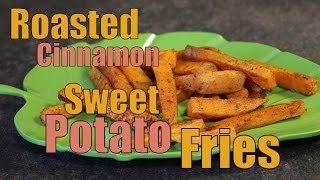 How To Make Roasted Cinnamon Sweet Potato Fries Spiralized Sweet Potato Fries