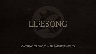 Casting Crowns and Tauren Wells - Lifesong (Official Audio Video)