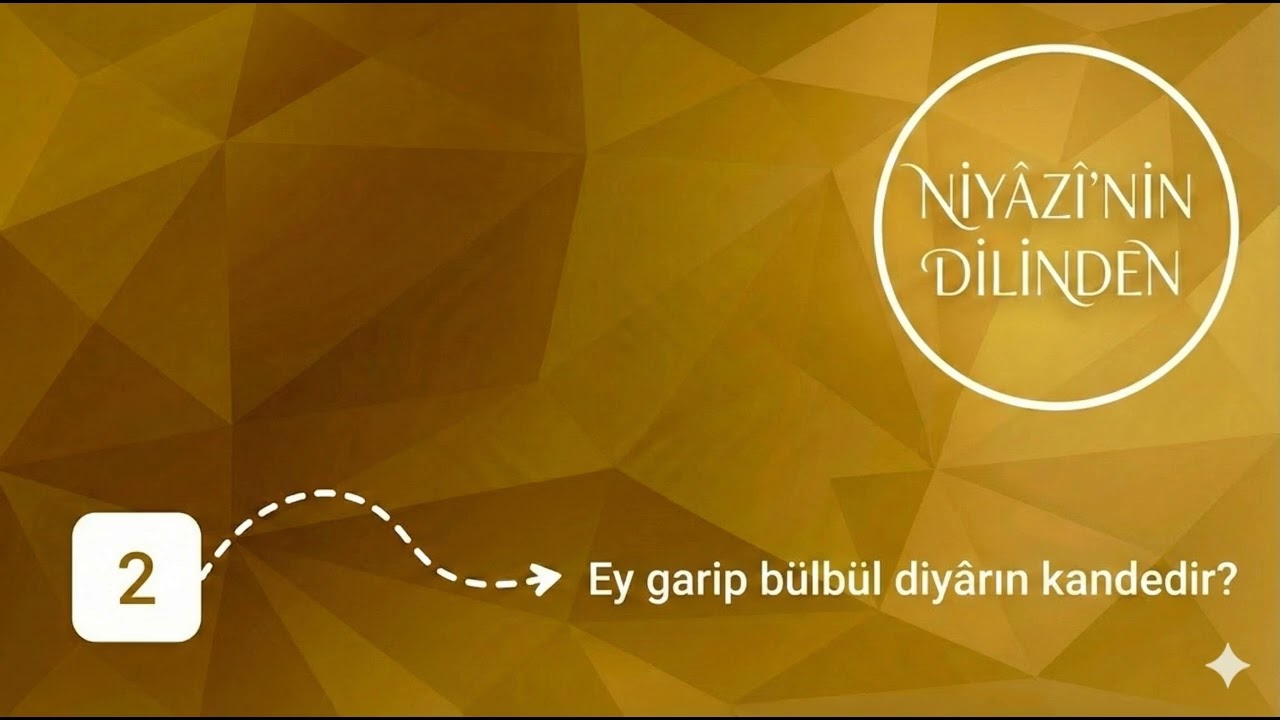 Niyâzî'nin Dilinden | 2 | Ey garip bülbül diyârın kandedir?