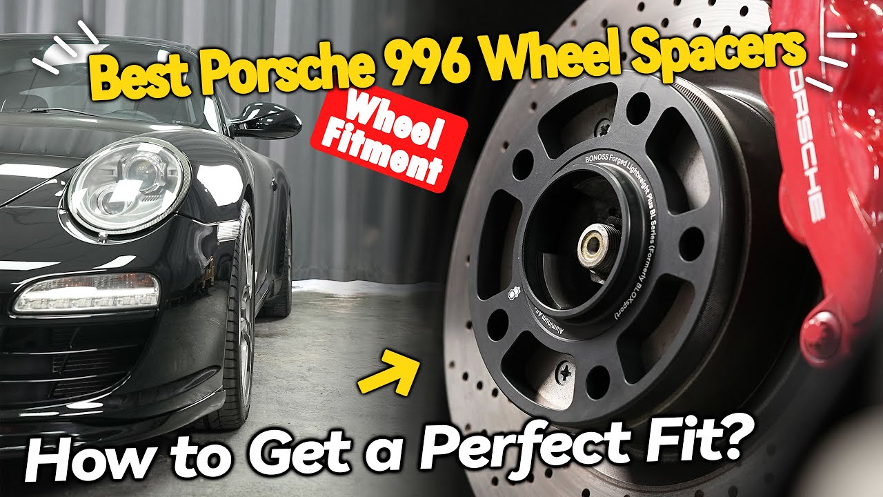 Best 996 Wheel Spacers Sizes: How to Get a Perfect Fit? BONOSS Porsche Parts