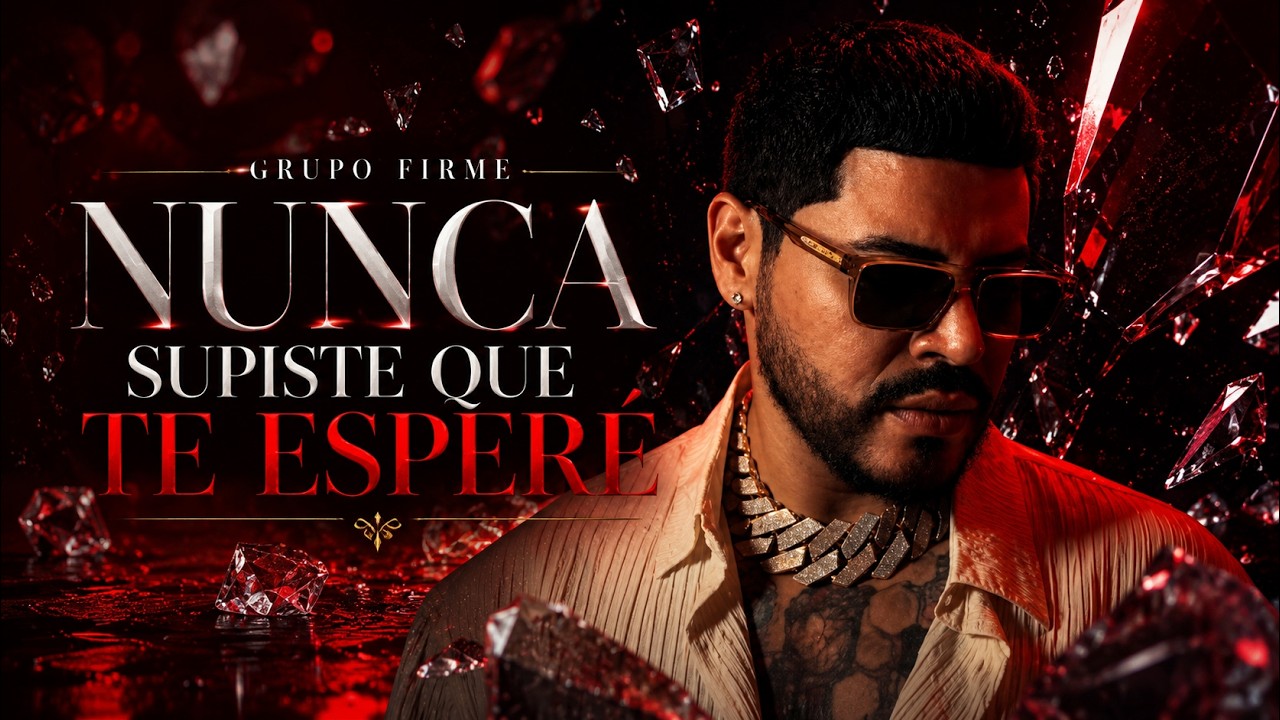 Grupo Firme - Nunca Supiste Que Te Esperé (Letra/Lyrics)