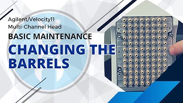Tutorial: Changing the Barrels on an Agilent / Velocity 11 Multi-Channel Head