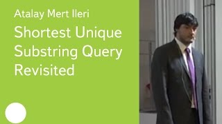 010. Shortest Unique Substring Query Revisited - Atalay Mert Ileri