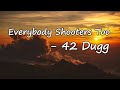 42 Dugg EST Gee Everybody Shooters Too Lyrics mp3