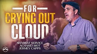 For Crying Out Cloud | TEACHING ONLY | Jermey Capps