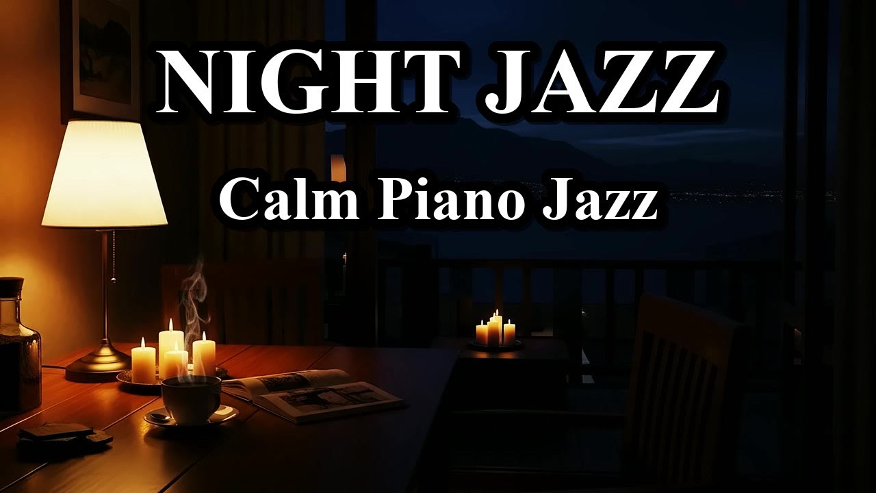 Calm Late Night Jazz Piano BGM ~ Warm Background Music for Sleep