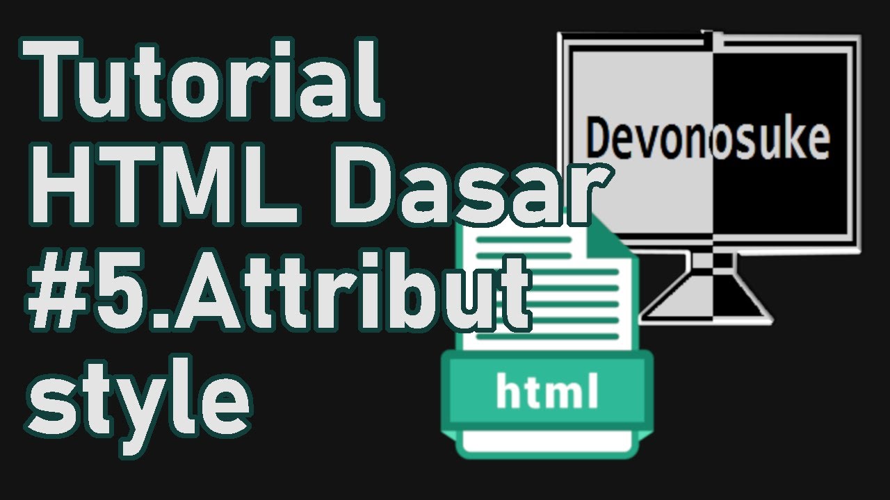 #5. Attribut Style (Tutorial HTML Dasar Bahasa Indonesia) - YouTube