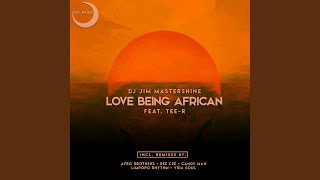 Love Being African (Afro Brotherz Afrikan Mix)