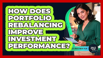 How Does Portfolio Rebalancing Improve Investment Performance? - Adults Investment Plan
