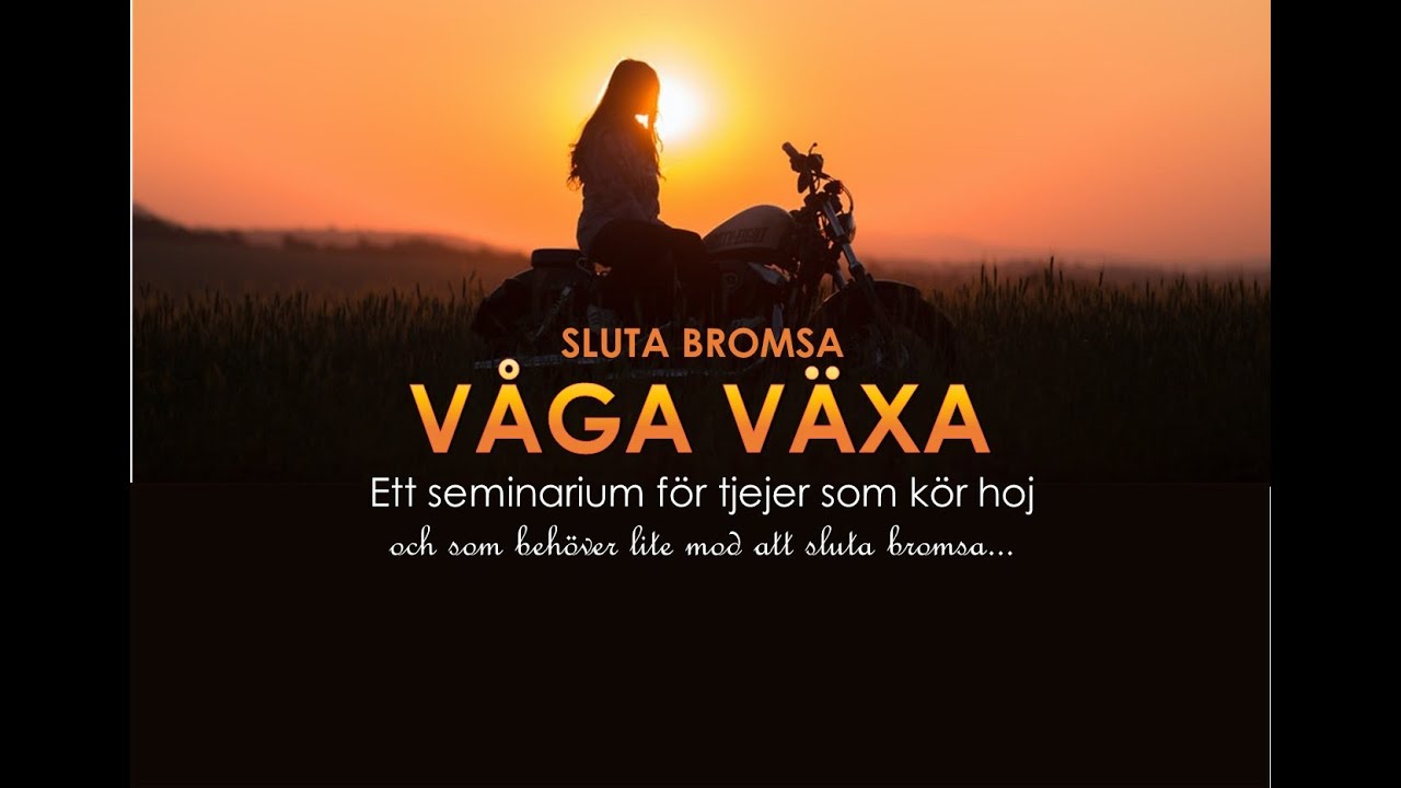 Sluta Bromsa Våga Växa