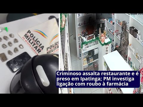 Criminoso assalta restaurante e é preso em Ipatinga; PM investiga ligação com roubo à farmácia