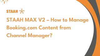 STAAH MAX V2 – How to Manage Booking.com Content from Channel Manager?