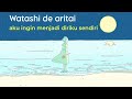 Watashi de Aritai - Momoka Kisaki / 私でありたい / 木咲桃華 | Sub Indonesia