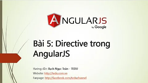 AngularJS căn bản - Bài 5: Tìm hiểu Directive