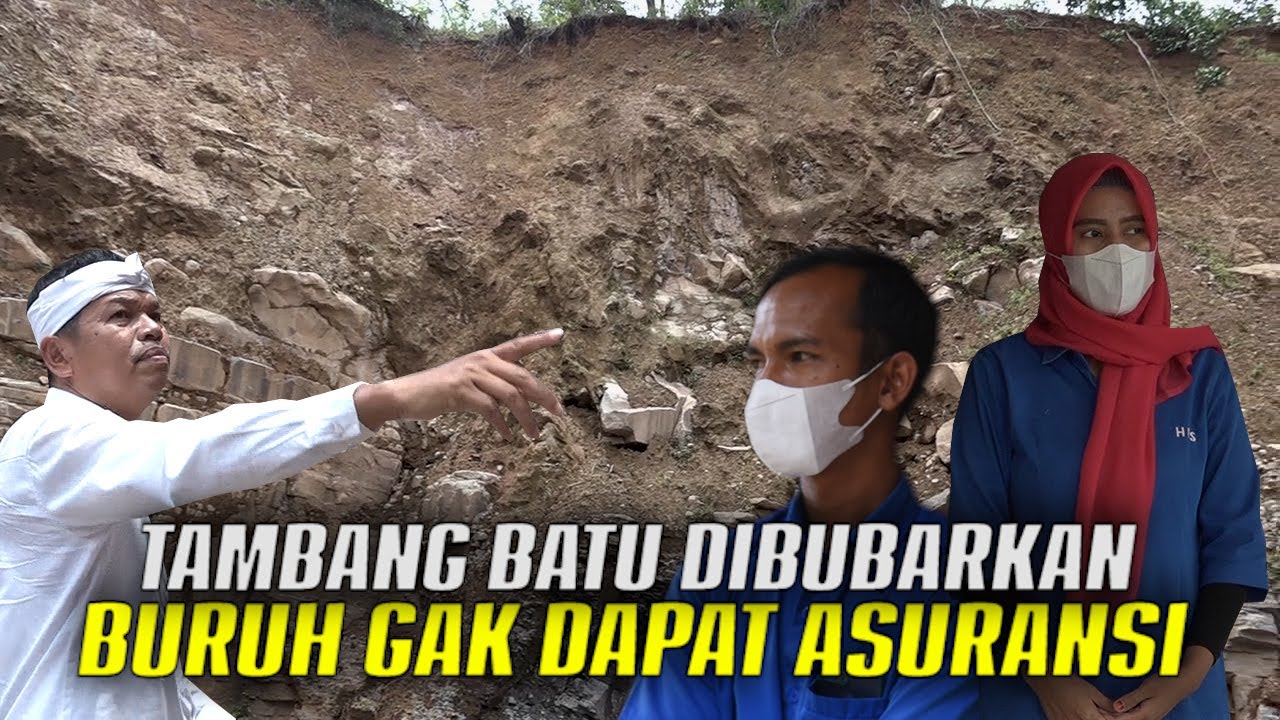 KANG DEDI KEMBALI BUBARKAN GALIAN BATU ILEGAL | BURUH BORONGAN TANPA JAMINAN KESELAMATAN & KESEHATAN