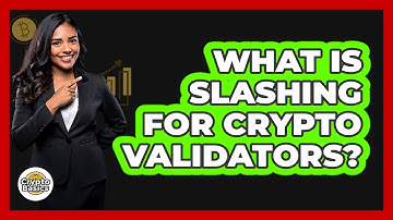 What Is Slashing For Crypto Validators? - CryptoBasics360.com