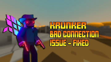 Krunker Bad Connection Issue -  Fixed