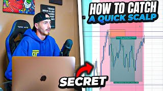 SECRET TO CATCHING A QUICK SCALP TRADE!