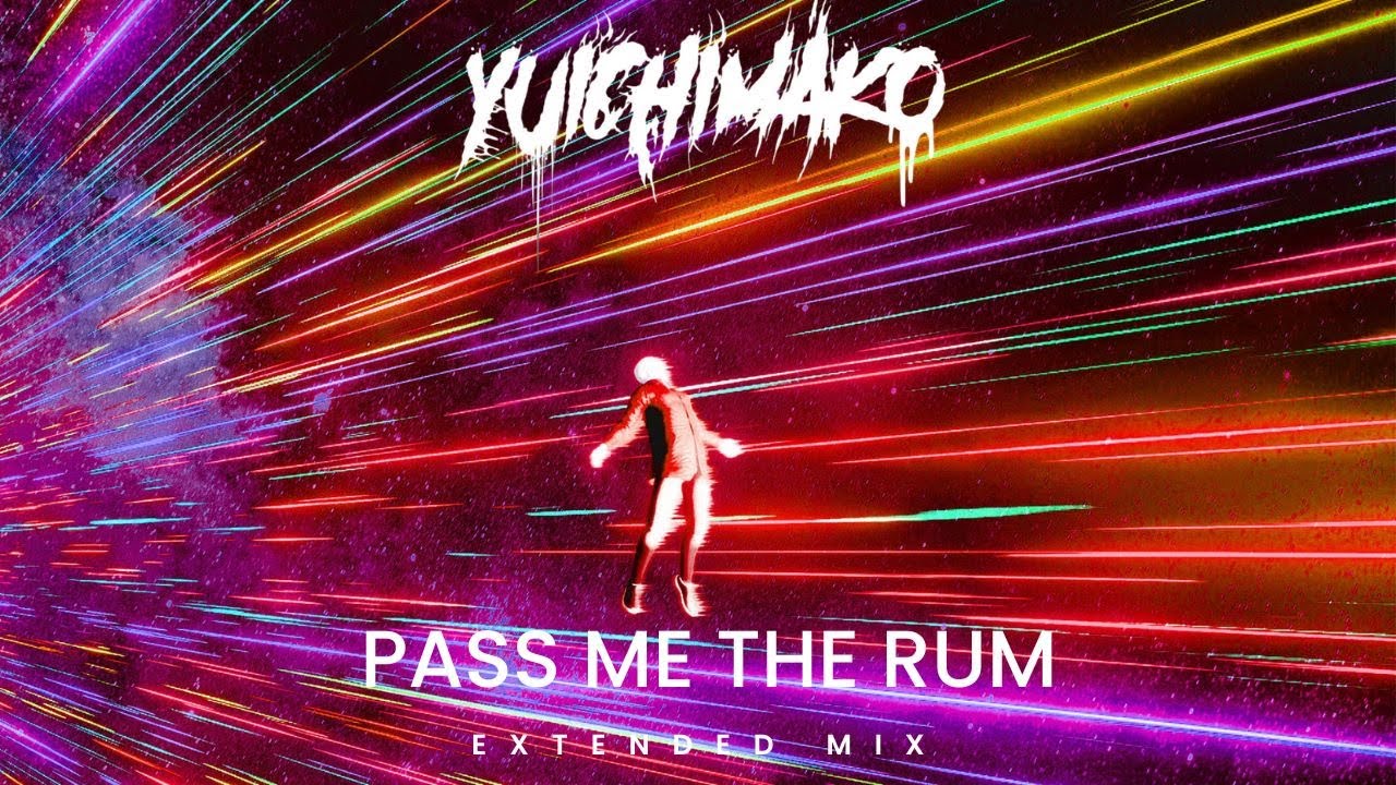 Yuichimako - Pass Me The Rum (Extended Mix)
