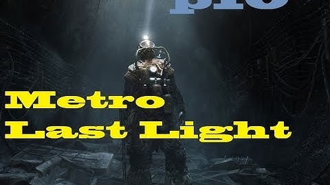 Metro last light part 10 Beginning of red line