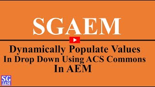 Dynamic Populate Drop Down using ACS Commons in AEM