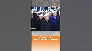 Xúc động Lễ viễng Tổng Bí thư Nguyễn Phú Trọng | Bản Tin Sáng