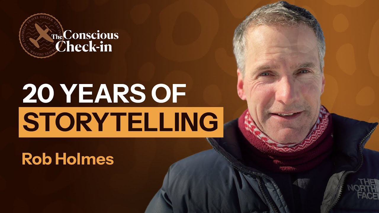 #11 Inside the World’s Most Sustainable Travel Destinations | Rob Holmes, GLP Films