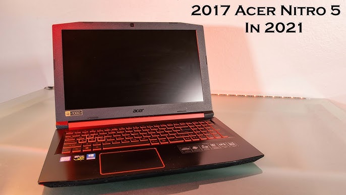 Acer Nitro 5 Review - 2017 - Youtube