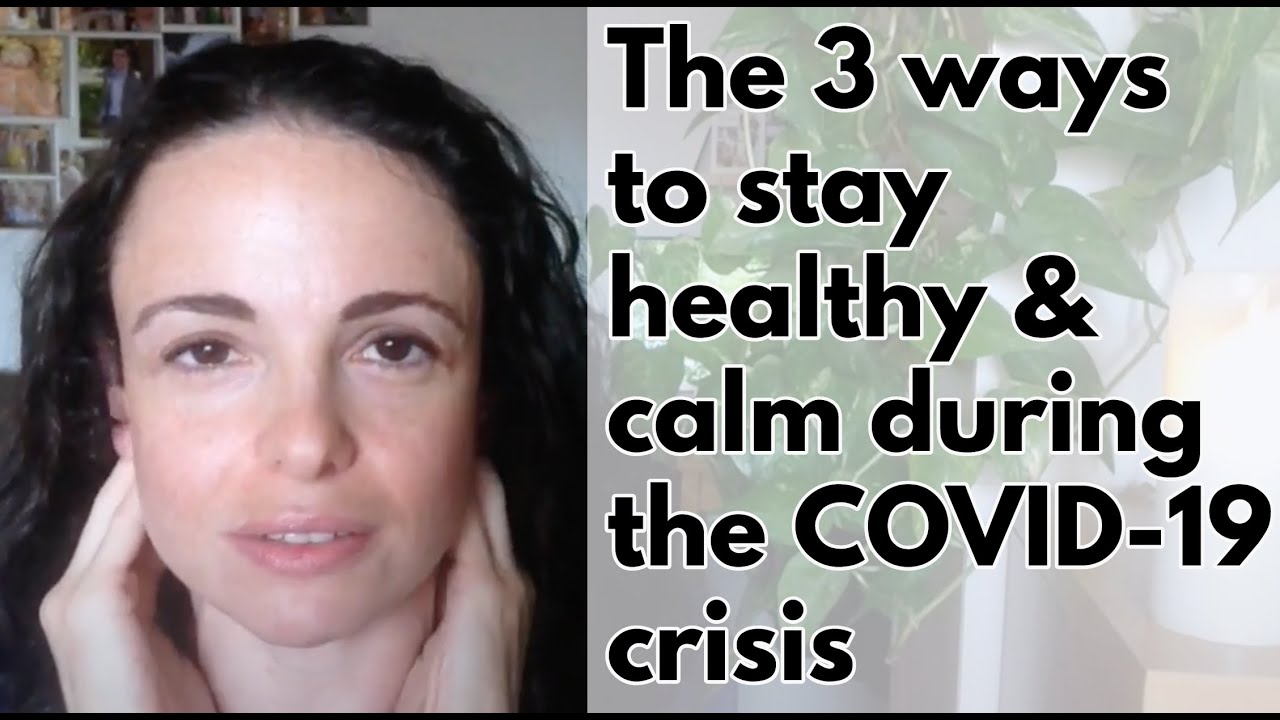 The 3 ways to stay healthy and calm during the coronavirus COVID-19 ...