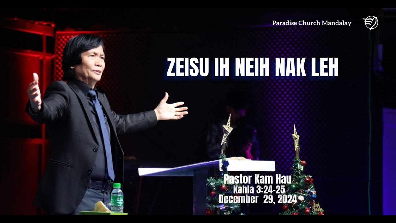 ZEISU IH NEIH NAK LEK (Kahla 3:24-25)