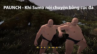 PAUNCH - Khi Sumo nói chuyện bằng cục đá | Ê Hiếu!