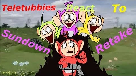 Teletubbies react to sundown retake