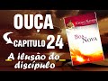 Boa Nova - Capítulo 24 - A ilusão do discípulo - livro em áudio