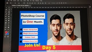 Use of Magic eraser tool ,Lasso tool & clone stamp tool | Photoshop Course| Day 5