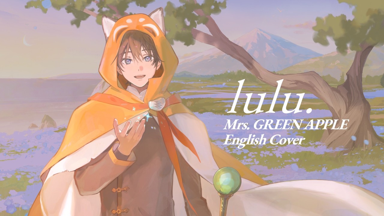 lulu.【English Cover】- Mrs.GREEN APPLE (Frieren Season 2 - OP