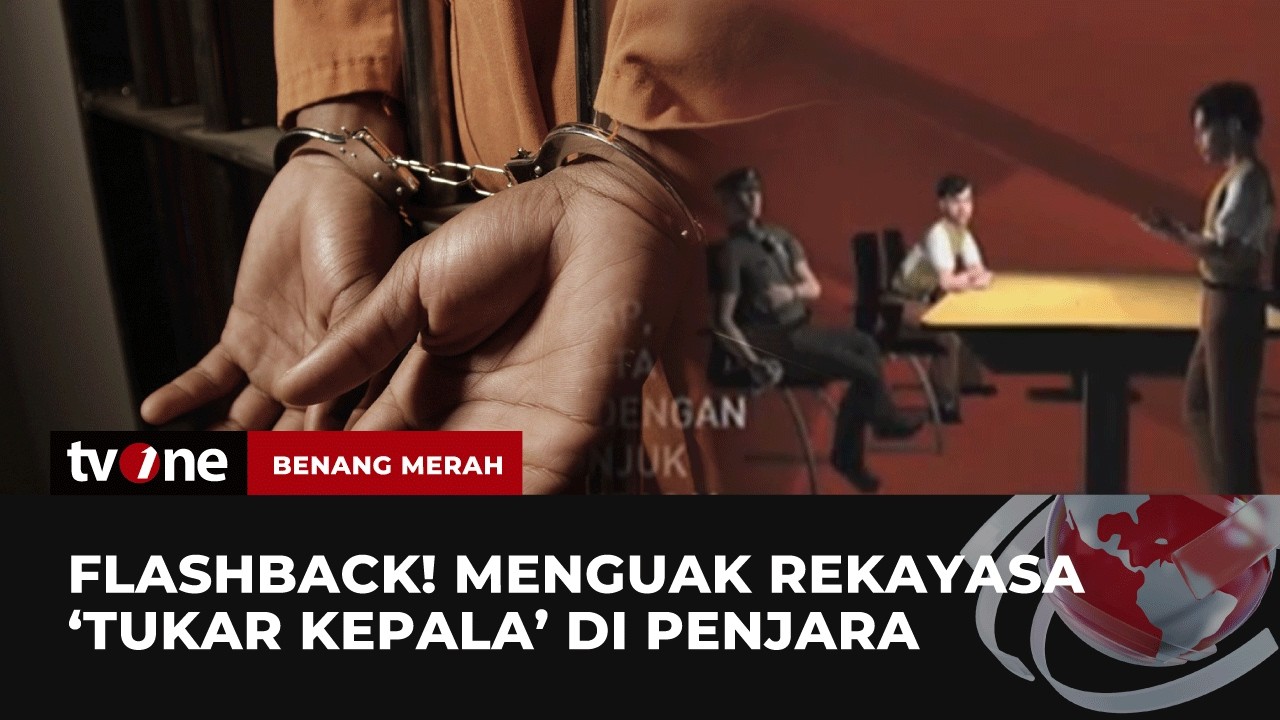 [FULL] Menguak Rekayasa 'Tukar Kepala' di Penjara | Benang Merah tvOne