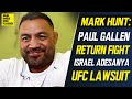 Mark Hunt on Return Against Paul Gallen, Israel Adesanya, UFC Lawsuit, Fight Future, Dana White!