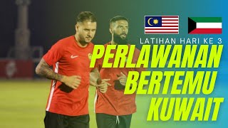 Persiapan Hari Ke 3 sebelum  freindly  Malaysia Vs Kuwait | kelayakan piala dunia 2022