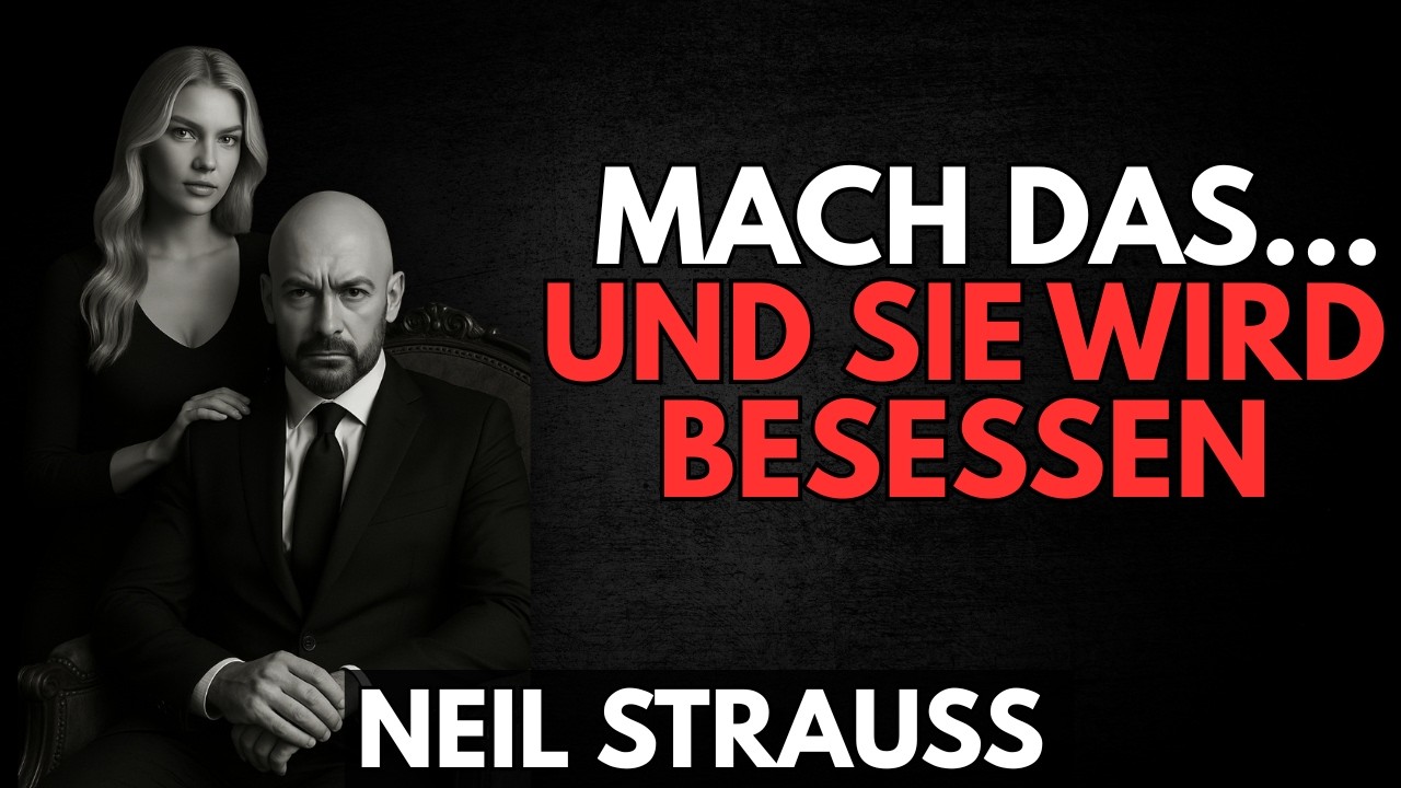 Geheimer Psychologischer Trick, So Machst Du, Dass Sie Ununterbrochen An Dich Denkt | Neil Strauss