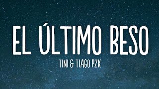 TINI \& Tiago PZK - El Último Beso (Letra\/Lyrics)