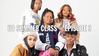 UO Summer Class – Episode 3: &quot;We Did That&quot;