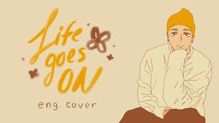 BTS (방탄소년단) - Life Goes On [ENGLISH COVER]