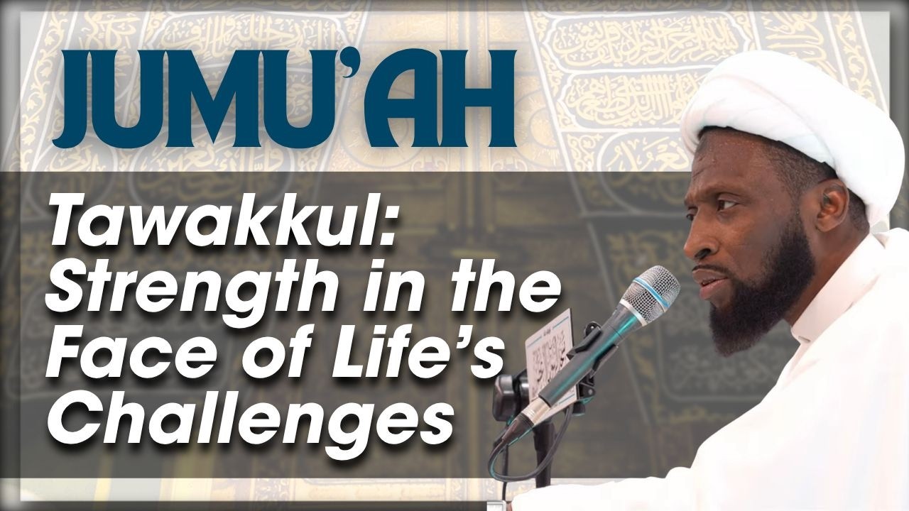 13th Dhilqaad 1447 - Jumu'ah - Tawakkul: Strength in Life's Challenges - Sheikh Nuru Mohammed