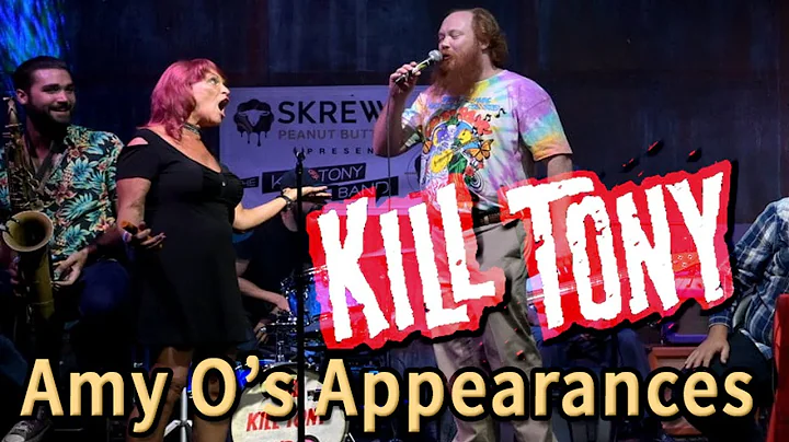 Amy O's Kill Tony Appearances