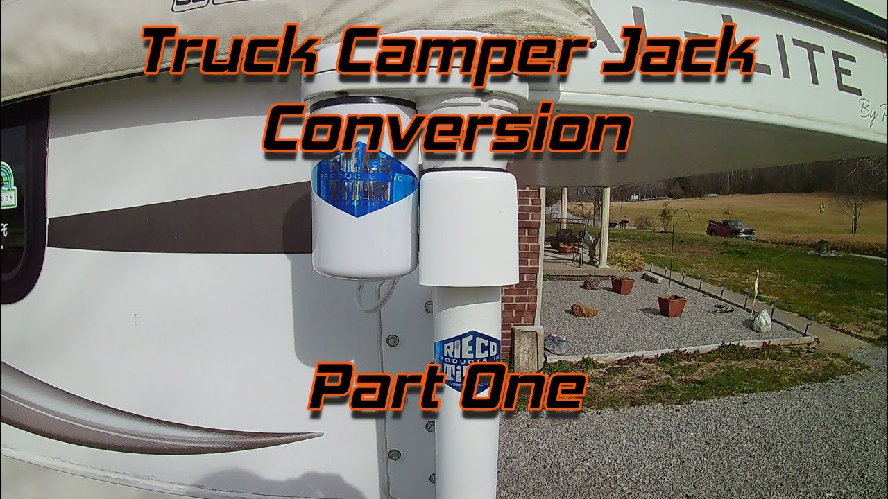 Truck Camper Jack Conversion Part 1 YouTube